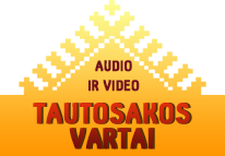 Audio ir video | Tautosakos vartai